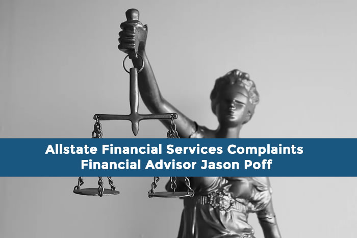Allstate Financial Services Complaints: Financial Advisor Jason Poff