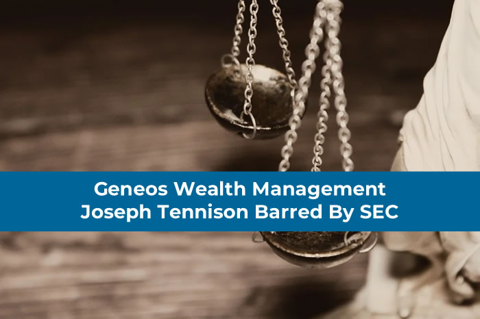 Geneos Wealth Management: Joseph Tennison Barred